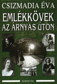 CSIZMADIA ÉVA - Emlékkövek az árnyas úton (dedikált) [antikvár]