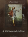 Vályi Rózsi - A táncművészet története [antikvár]