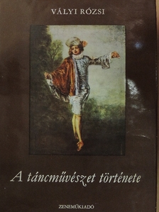 Vályi Rózsi - A táncművészet története [antikvár]