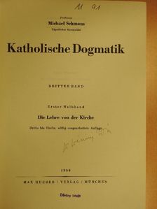 Michael Schmaus - Die Lehre von der Kirche [antikvár]