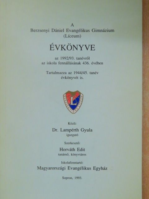 Dr. Lampérth Gyula - A Berzsenyi Dániel Evangélikus Gimnázium (Líceum) Évkönyve az 1992/93. tanévről az iskola fennállásának 436. évében [antikvár]