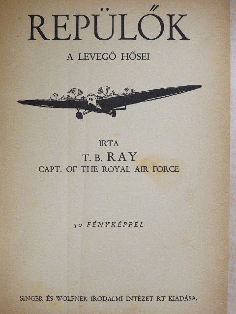 T. B. Ray - Repülők [antikvár]