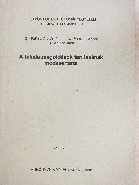 Dr. Pálfalvi Aladárné - A feladatmegoldások tanításának módszertana [antikvár]