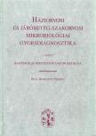 Rozgonyi Ferenc - Háziorvosi és járóbeteg-szakorvosi mikrobiológiai gyorsdiagnosztika 1. kötet [antikvár]