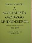 Michal Kalecki - A szocialista gazdaság működéséről [antikvár]