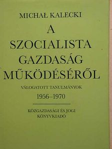 Michal Kalecki - A szocialista gazdaság működéséről [antikvár]