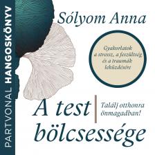 Sólyom Anna - A test bölcsessége [eHangoskönyv]