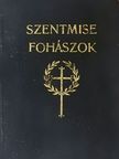 Ujházy György - Szentmise - Fohászok [antikvár]