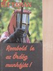 Ulf Ekman - Rombold le az Ördög munkáját! [antikvár]