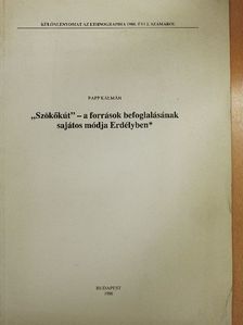 Papp Kálmán - "Szökőkút" - a források befoglalásának sajátos módja Erdélyben [antikvár]