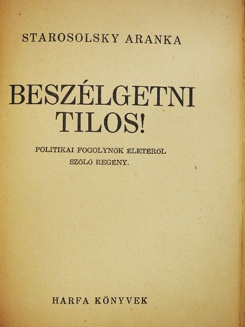 Starosolsky Aranka - Beszélgetni tilos! [antikvár]