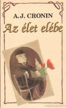 A. J. Cronin - Az élet elébe [antikvár]