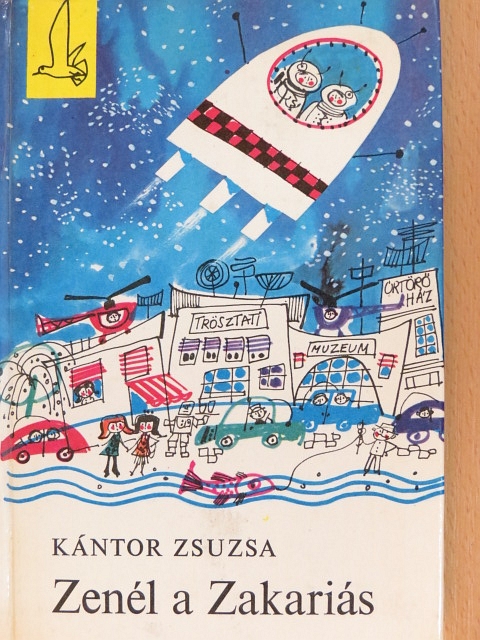 Kántor Zsuzsa - Zenél a Zakariás [antikvár]