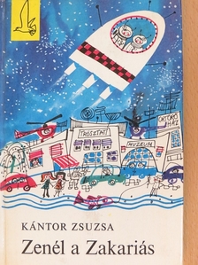 Kántor Zsuzsa - Zenél a Zakariás [antikvár]