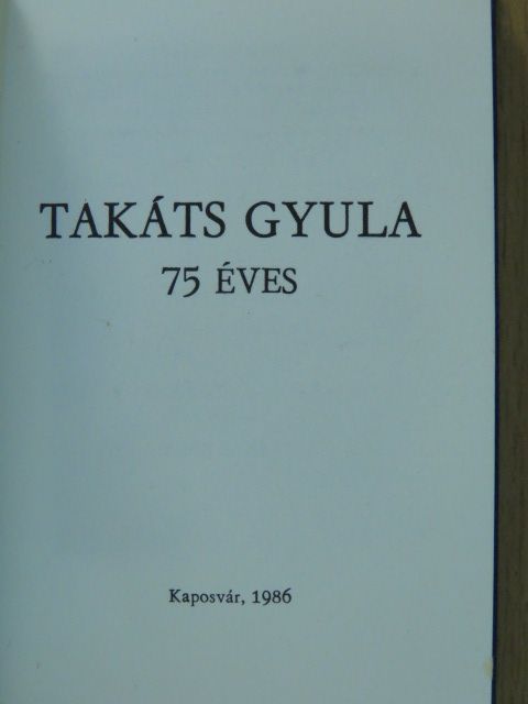 Takáts Gyula 75 éves (minikönyv) [antikvár]