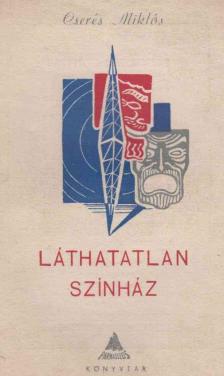 CSERÉS MIKLÓS - Láthatatlan színház [antikvár]