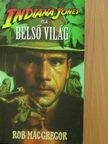 Rob MacGregor - Indiana Jones és a belső világ [antikvár]