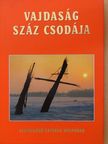 Balogh József - Vajdaság száz csodája [antikvár]
