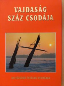 Balogh József - Vajdaság száz csodája [antikvár]
