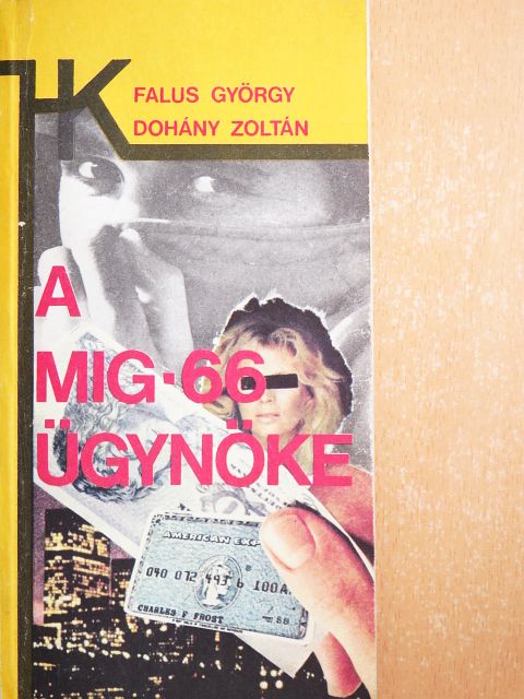 Dohány Zoltán - A MIG-66 ügynöke [antikvár]