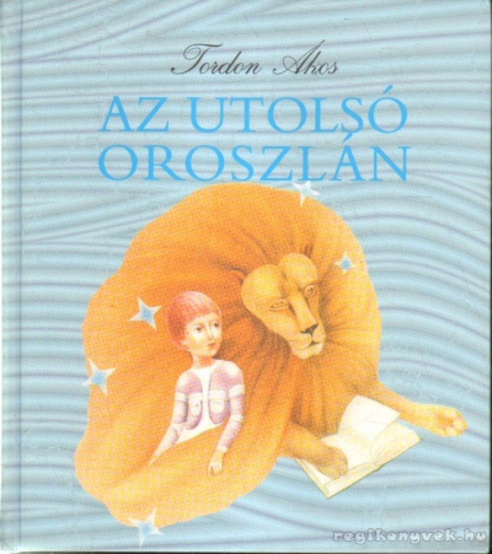 Tordon Ákos - Az utolsó oroszlán [antikvár]