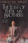 Harold Bell Wright - The Least of These My Brothers [antikvár]