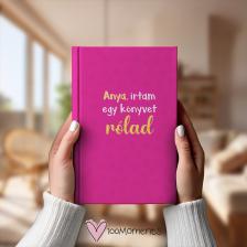 Anya, írtam egy könyvet rólad!