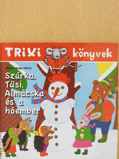 Hidasi-Nagy Mária - Szúrka, Tüsi, Almácska és a hóember [antikvár]