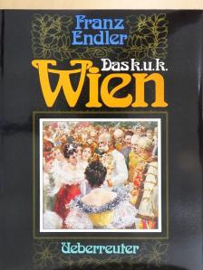 Franz Endler - Das k. u. k. Wien [antikvár]