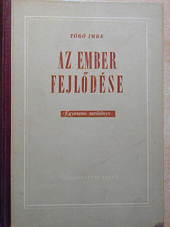 Törő Imre - Az ember fejlődése [antikvár]