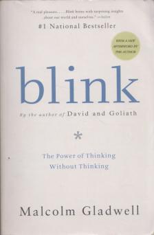 Malcolm Gladwell - Blink: The Power of Thinking Without Thinking [antikvár]