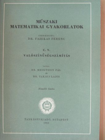 Dr. Medgyessy Pál - Műszaki matematikai gyakorlatok C. V. [antikvár]