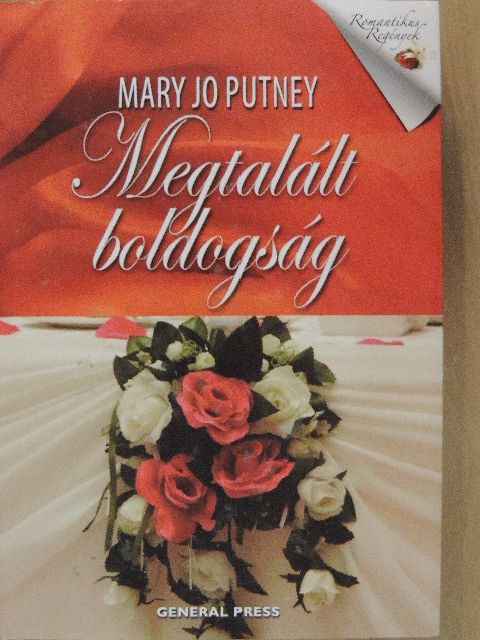 Mary Jo Putney - Megtalált boldogság [antikvár]