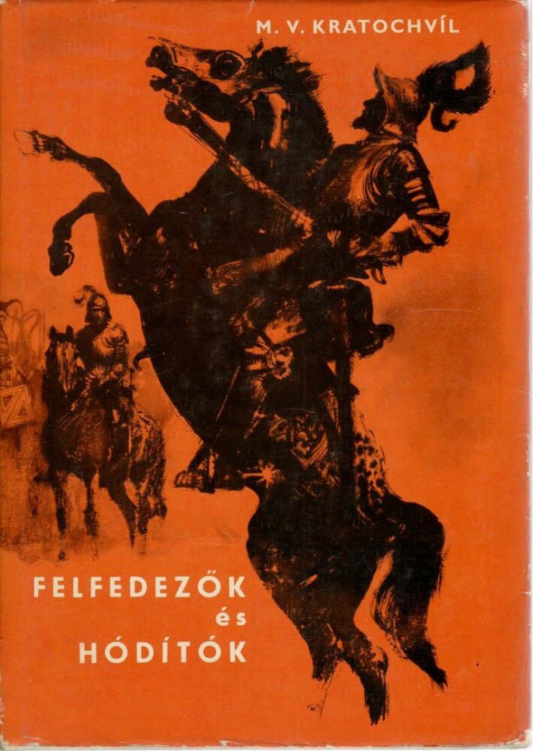 Kratochvil, M. V. - Felfedezők és hódítók [antikvár]