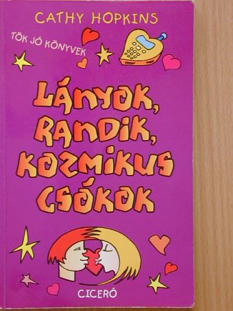 Cathy Hopkins - Lányok, randik, kozmikus csókok [antikvár]