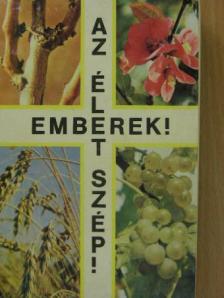 Szenthelyi-Molnár István - Emberek! Az élet szép! [antikvár]