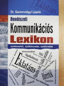 Dr. Garamvölgyi László - Rendészeti Kommunikációs Lexikon [antikvár]