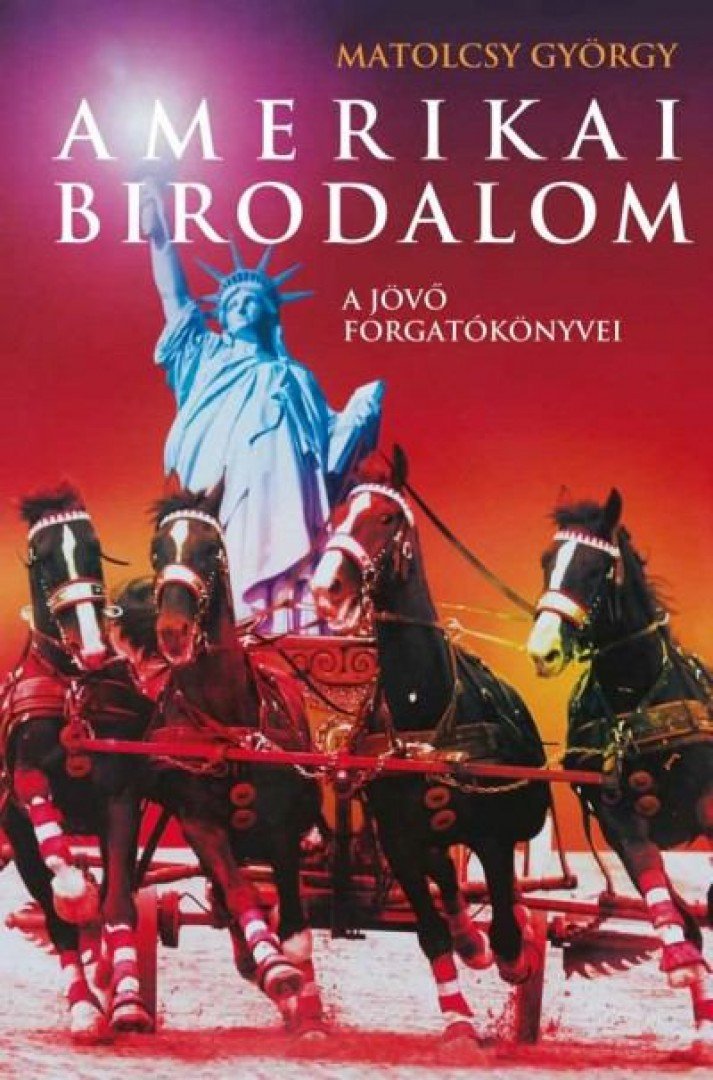 Matolcsy György - Amerikai birodalom [antikvár]