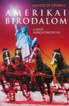 Matolcsy György - Amerikai birodalom [antikvár]