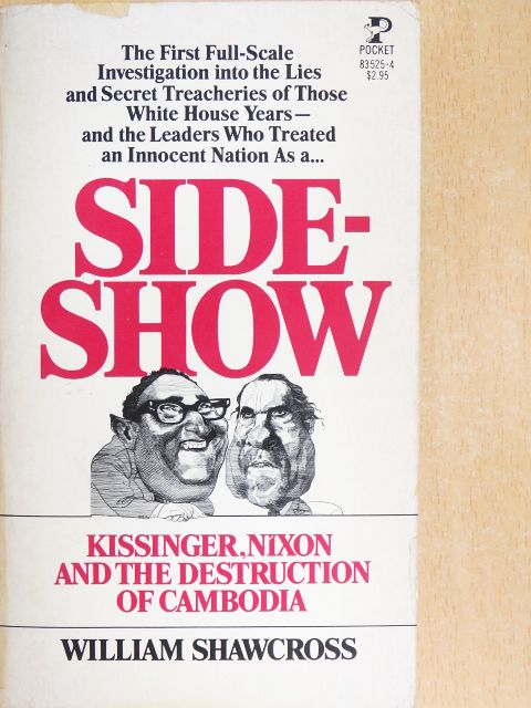 William Shawcross - Sideshow - Kissinger, Nixon and the Destruction of Cambodia [antikvár]