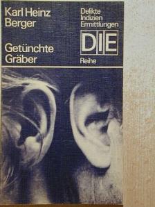 Karl Heinz Berger - Getünchte Gräber [antikvár]