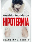 Arnaldur Indridason - Hipotermia [eKönyv: epub, mobi]