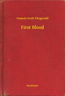 F. Scott Fitzgerald - First Blood [eKönyv: epub, mobi]
