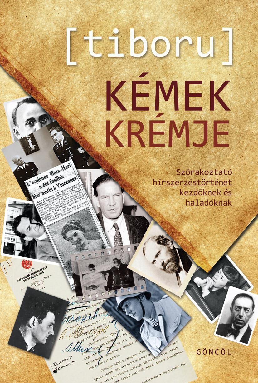 [tiboru] - Kémek krémje - Szórakoztató hírszerzéstörténet kezdőknek és haladóknak