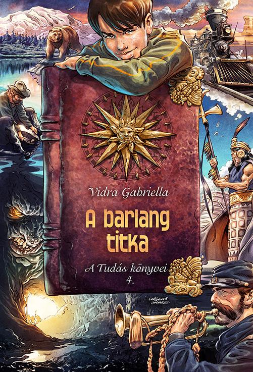 Vidra Gabriella - A barlang titka - A Tudás könyvei 4.