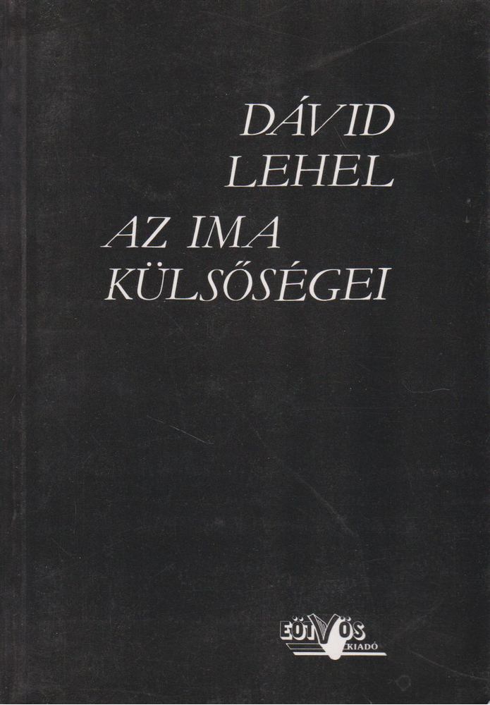 Dávid Lehel - Az ima külsőségei [antikvár]