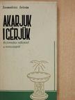 Szamosközi István - Akarjuk-igérjük [antikvár]