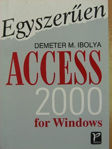 Demeter M. Ibolya - Egyszerűen Access 2000 for Windows [antikvár]
