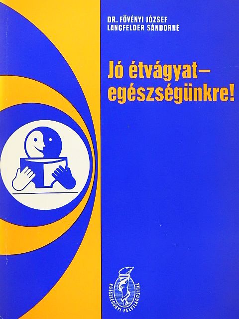 Dr. Fövényi József - Jó étvágyat - egészségünkre! [antikvár]