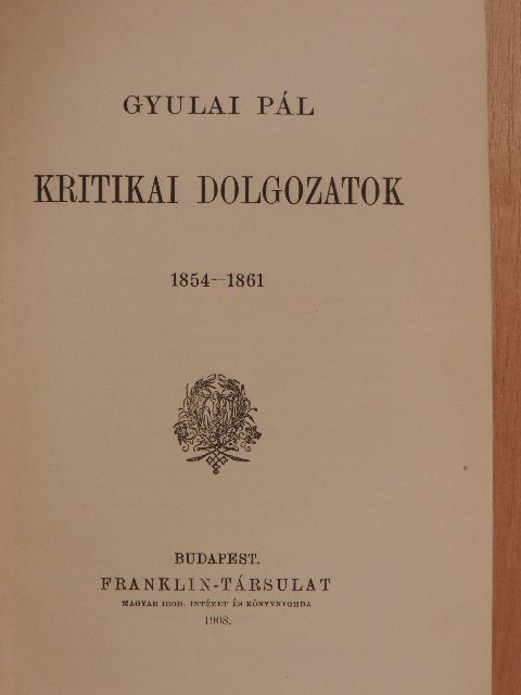 Gyulai Pál - Kritikai dolgozatok 1854-1861 [antikvár]